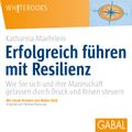 Erfolgreich führen mit Resilienz