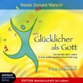 Glücklicher als Gott (Gekürzt)