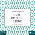 Boule de Suif / Liebe (Ungekürzt)