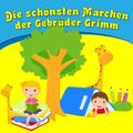 Die schönsten Märchen der Gebrüder Grimm