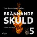 Brännande skuld: Del 5