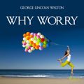 Why Worry