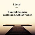 Lass doch mal locker! 11mal Runterkommen, Loslassen, Schlaf finden