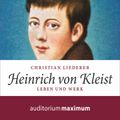 Heinrich von Kleist (Ungekürzt)