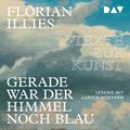 Gerade war der Himmel noch blau. Texte zur Kunst