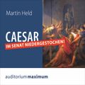 Caesar im Senat niedergestochen! (Ungekürzt)