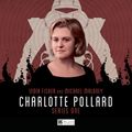 Charlotte Pollard - Series 1