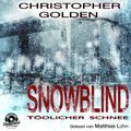 Snowblind - Tödlicher Schnee (Ungekürzt)