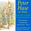 Peter Hase im Wald – und viele weitere Tiergeschichten