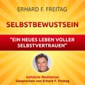 Selbstbewusst sein - Ein neues Leben voller Selbstvertrauen