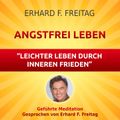 Angstfrei Leben - Leichter leben durch inneren Frieden