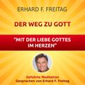 Der Weg zu Gott - Mit der Liebe Gottes im Herzen