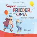 "Super", schreit der Frieder, und die Oma kichert wieder