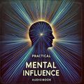 Practical Mental Influence