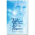 Tuli and her three ice flowers