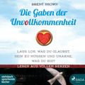 Die Gaben der Unvollkommenheit (Ungekürzt)