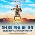 Selbstvertrauen: Selbstbewusst werden und sein