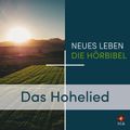 Das Hohelied - Neues Leben - Die Hörbibel