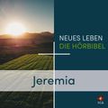 Jeremia - Neues Leben - Die Hörbibel