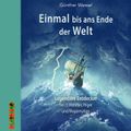 Einmal bis ans Ende der Welt - Legendäre Entdecker