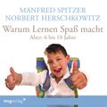 Warum lernen Spaß macht: 6-10 Jahre