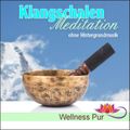 Klangschalen Meditation ohne Hintergrundmusik