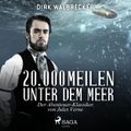 20.000 Meilen unter dem Meer - Der Abenteuer-Klassiker von Jules Verne (Ungekürzt)