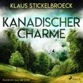 Kanadischer Charme - Kurzkrimi aus der Eifel (Ungekürzt)