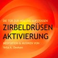 Zirbeldrüsen-Aktivierung: Die Tür zur Heilung aufstoßen