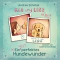 Mia und Lino - Ein (fast) perfektes Hundewunder