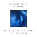 Erfolgreich wünschen mit Hypnose