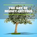 The Art of Money Getting: Golden Rules for Making Money