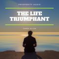 The Life Triumphant: Mastering the Heart and Mind