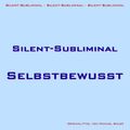 Silent-Subliminal - Selbstbewusstsein steigern