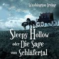 Sleepy Hollow oder Die Sage vom Schläfertal (Ungekürzt)