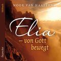 Elia – von Gott bewegt