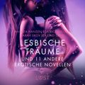 Lesbische Träume und 11 andere erotische Novellen (Ungekürzt)