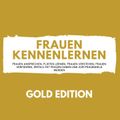 Frauen Kennenlernen Gold Edition