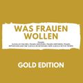 Was Frauen Wollen Gold Edition