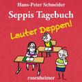 Seppis Tagebuch - Lauter Deppen!