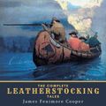 The Complete Leatherstocking Tales