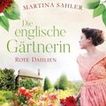 Die englische Gärtnerin - Rote Dahlien (Die Gärtnerin von Kew Gardens 2)