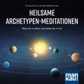 Heilsame Archetypen-Meditationen