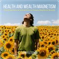 Health and Wealth Magnetism