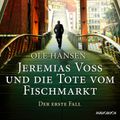 Jeremias Voss und die Tote vom Fischmarkt - Der erste Fall