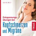 Entspannungsübungen bei Kopfschmerzen und Migräne