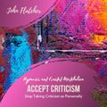 Accept Criticism - Hypnosis and Guided Meditation