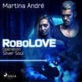 RoboLOVE #3 -  Operation: Silver Soul