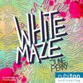 White Maze - Du bist längst mittendrin