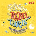 Good Night Stories for Rebel Girls – Teil 3: 100 Migrantinnen, die die Welt verändern